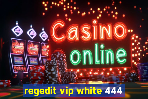 regedit vip white 444
